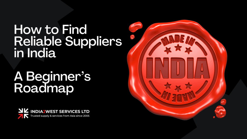How to Find Reliable Suppliers in India